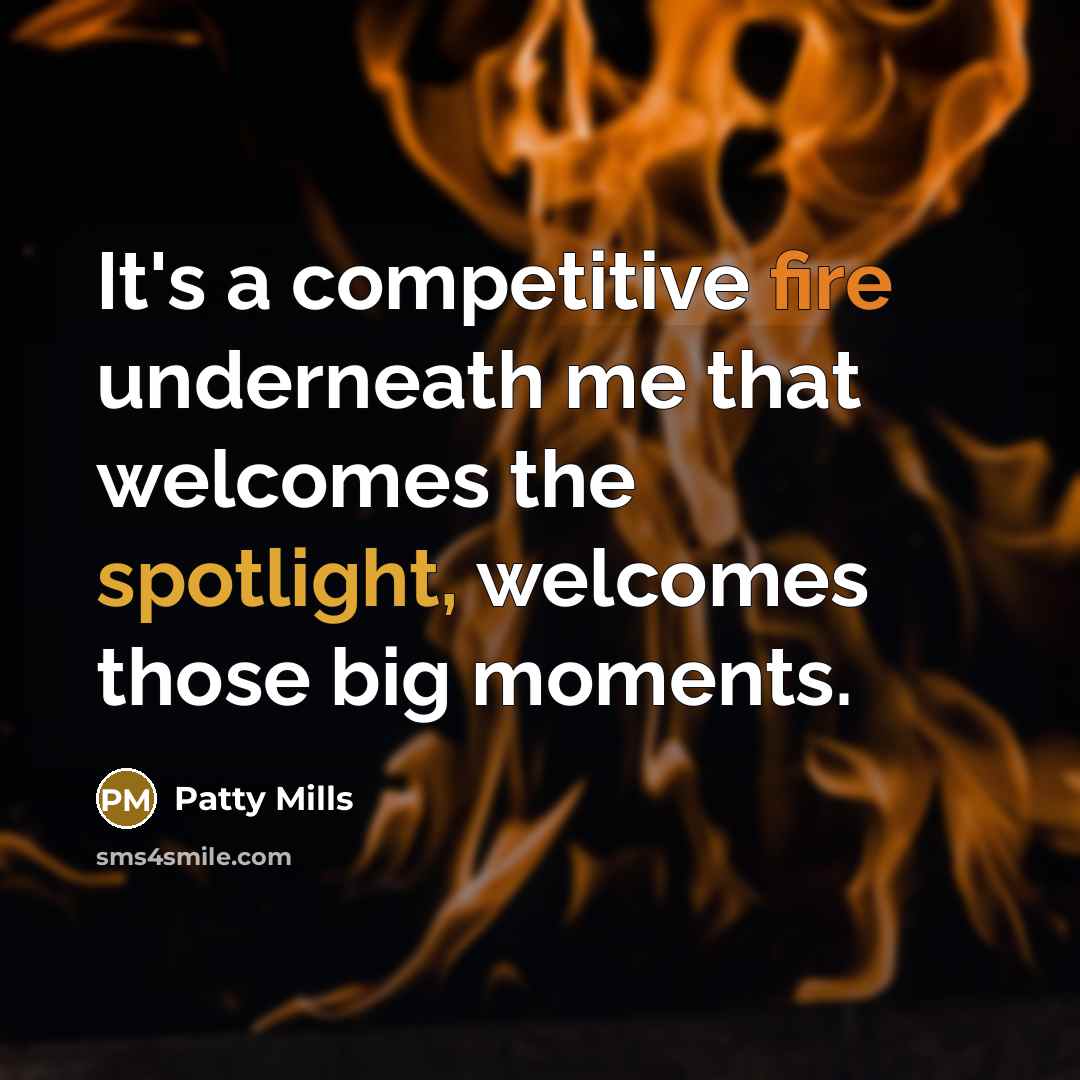 “It's a competitive fire underneath me that welcomes the spotlight, welcomes those big moments.” quote by Patty Mills