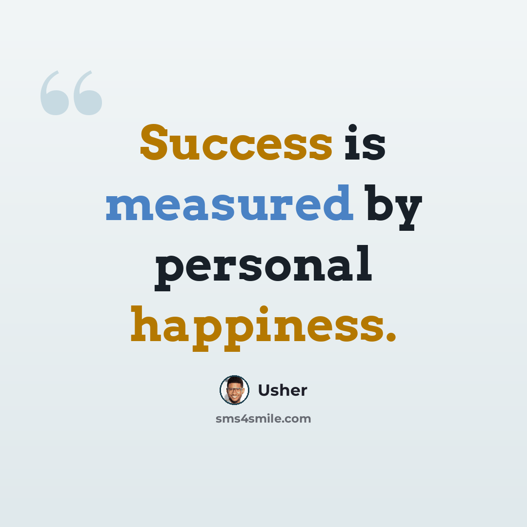 “Success is measured by personal happiness.” quote by Usher