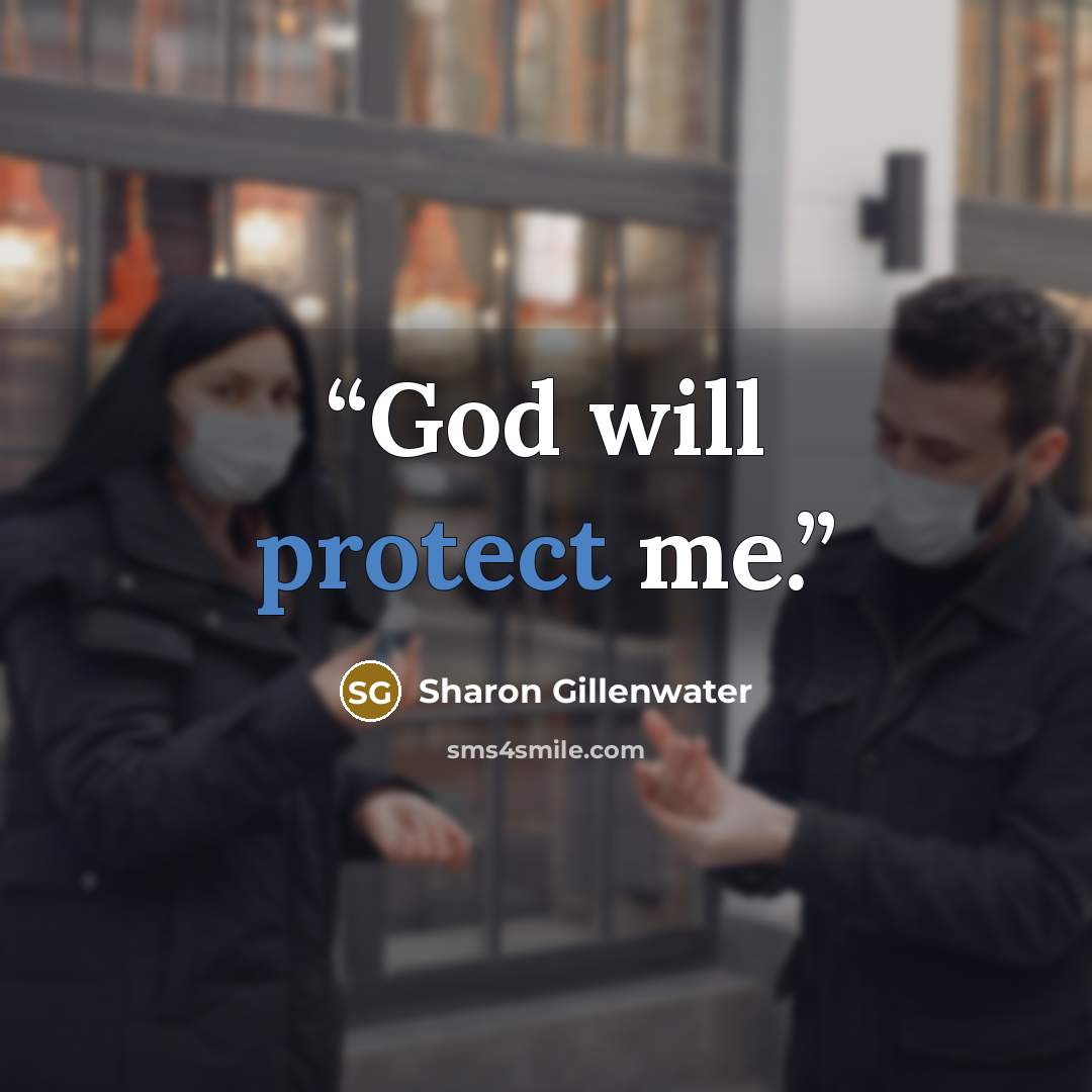 “God will protect me.” quote by Sharon Gillenwater