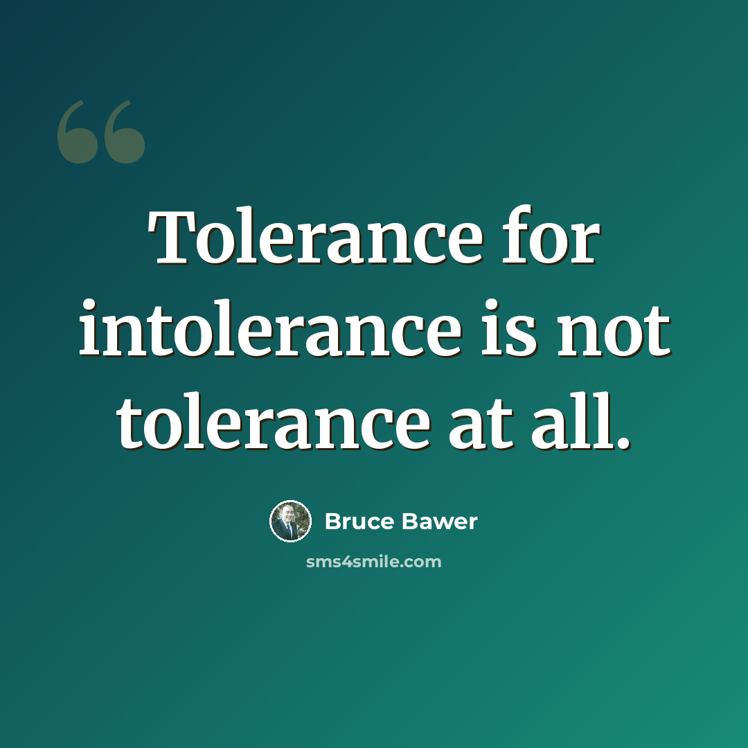 “Tolerance for intolerance is not tolerance at all.” quote by Bruce Bawer