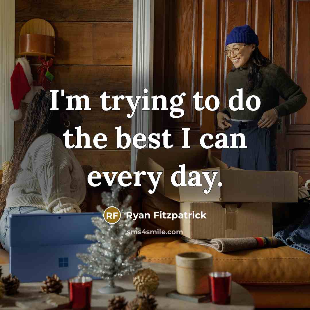 “I'm trying to do the best I can every day.” quote by Ryan Fitzpatrick