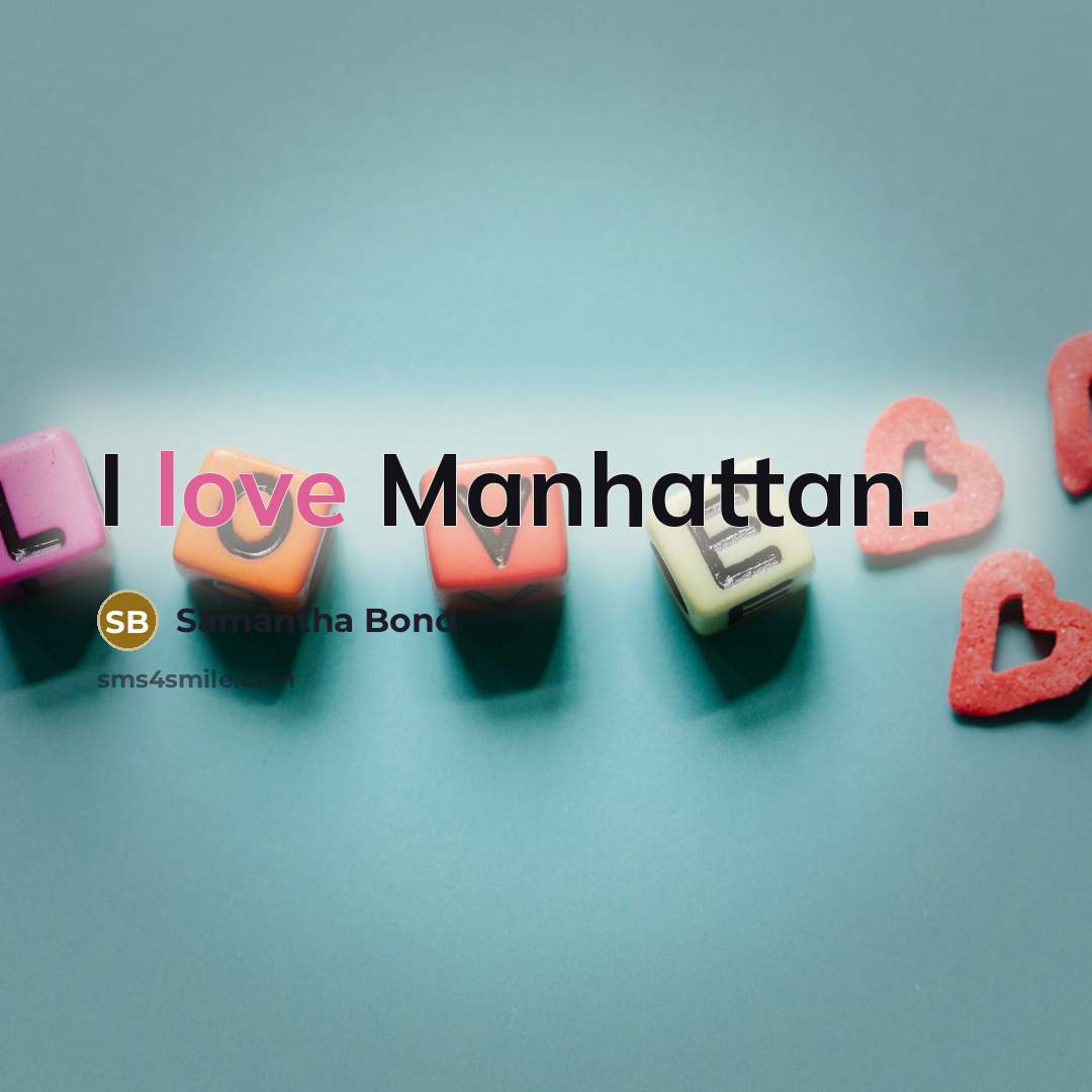 “I love Manhattan.” quote by Samantha Bond