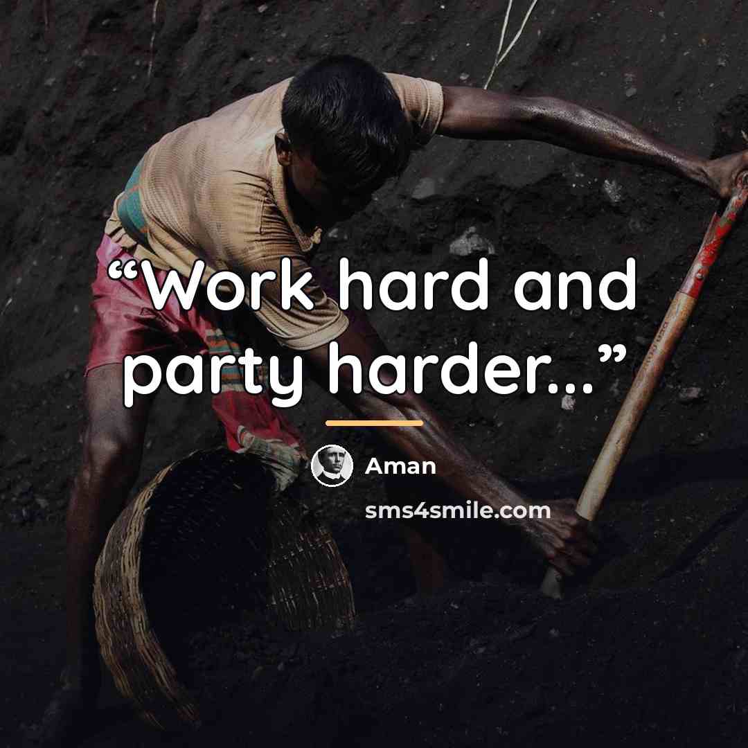 “Work hard and party harder...” quote by Aman