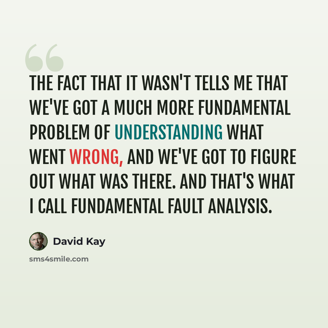 “The fact that it wasn't tells me that we've got a much more fundamental problem of understanding what went wrong, and we've got to figure out what was there. And that's what I call fundamental fault analysis.” quote by David Kay