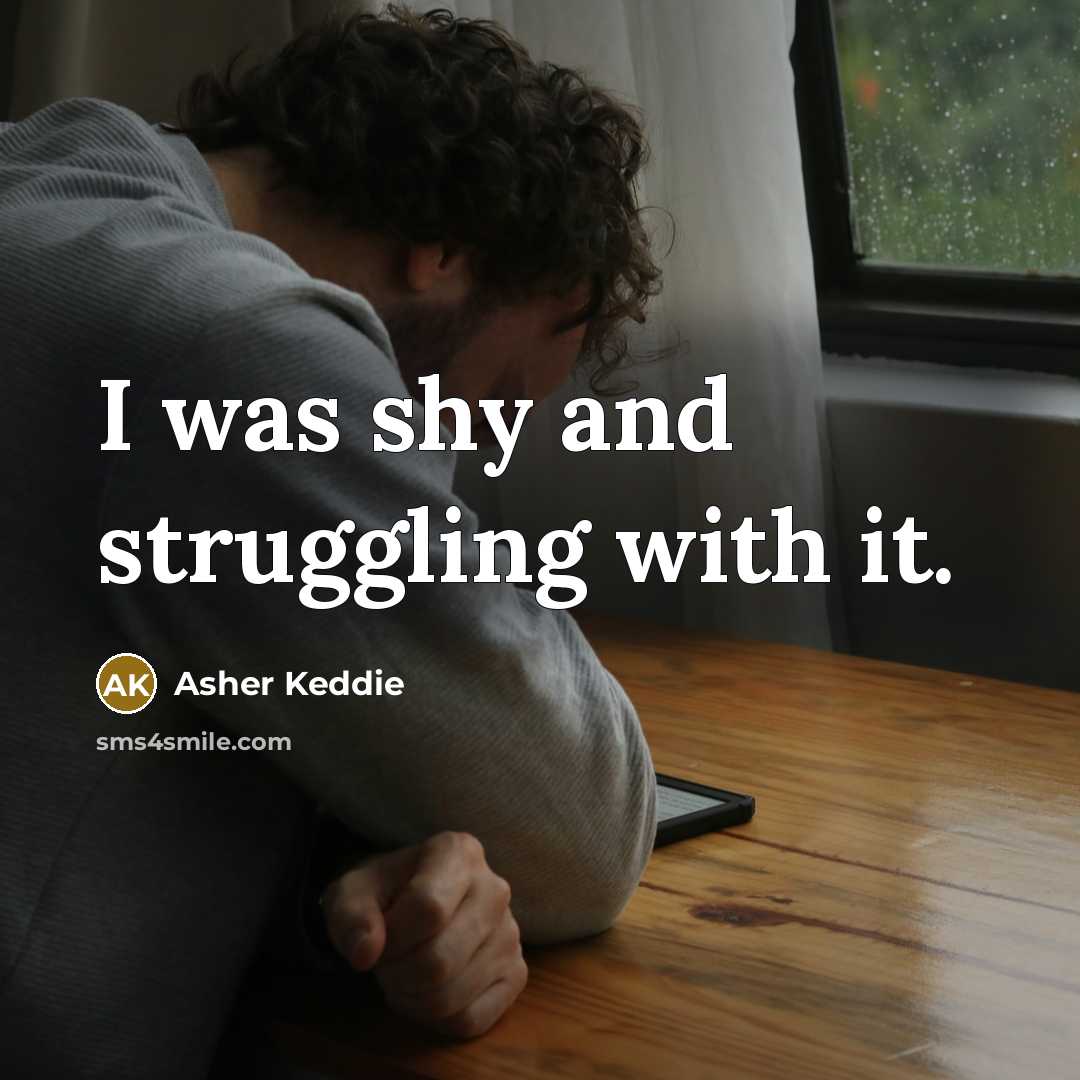“I was shy and struggling with it.” quote by Asher Keddie