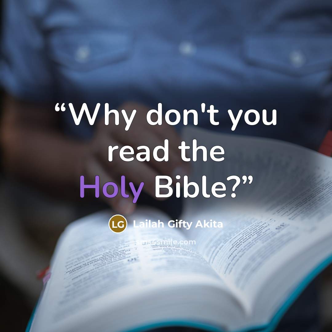 “Why don't you read the Holy Bible?” quote by Lailah Gifty Akita