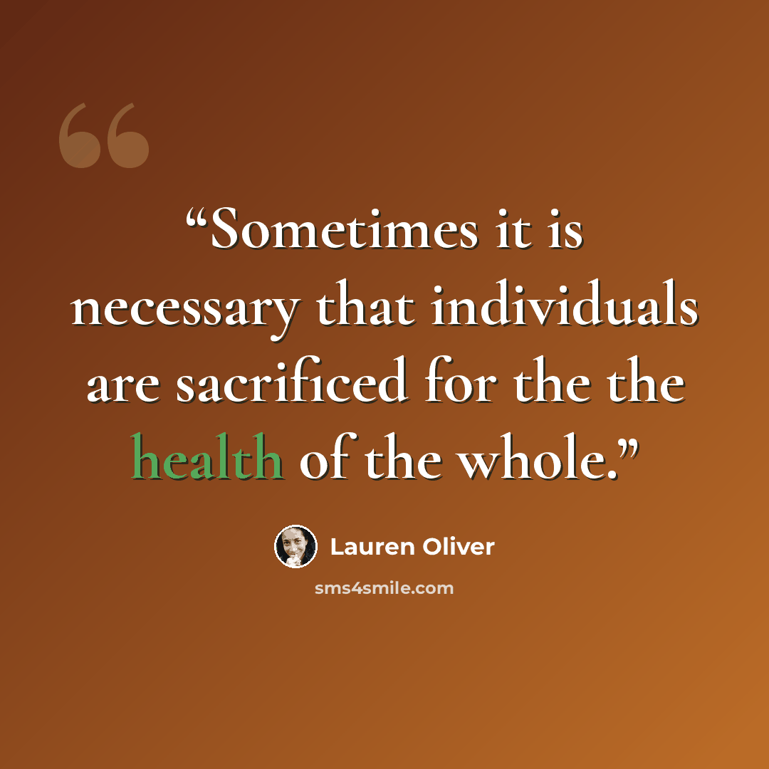 “Sometimes it is necessary that individuals are sacrificed for the the health of the whole.” quote by Lauren Oliver