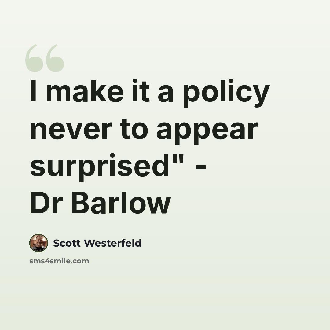 “I make it a policy never to appear surprised" - Dr Barlow” quote by Scott Westerfeld