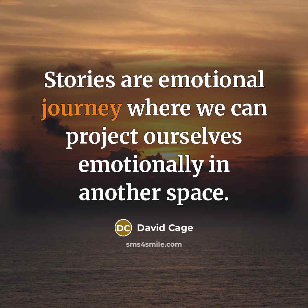 “Stories are emotional journey where we can project ourselves emotionally in another space.” quote by David Cage