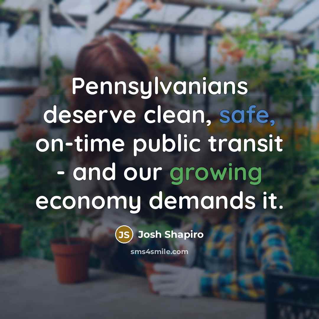 “Pennsylvanians deserve clean, safe, on-time public transit - and our growing economy demands it.” quote by Josh Shapiro