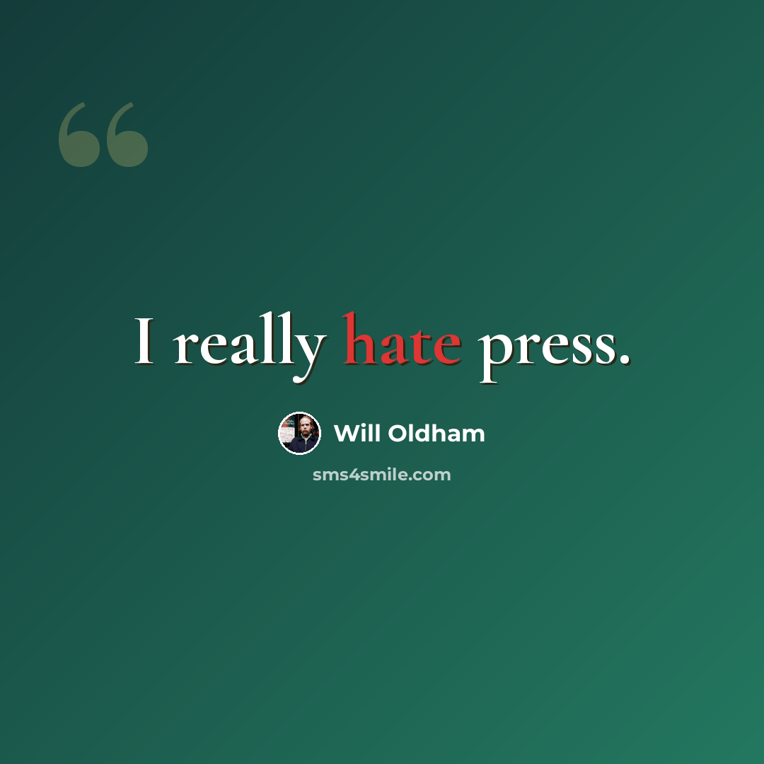 “I really hate press.” quote by Will Oldham