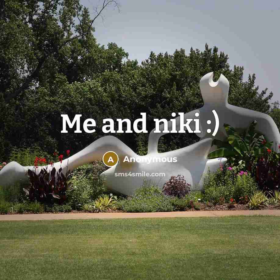 “Me and niki :)” quote by Anonymous
