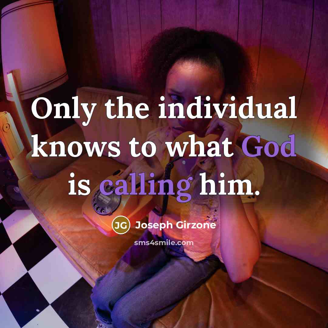 “Only the individual knows to what God is calling him.” quote by Joseph Girzone