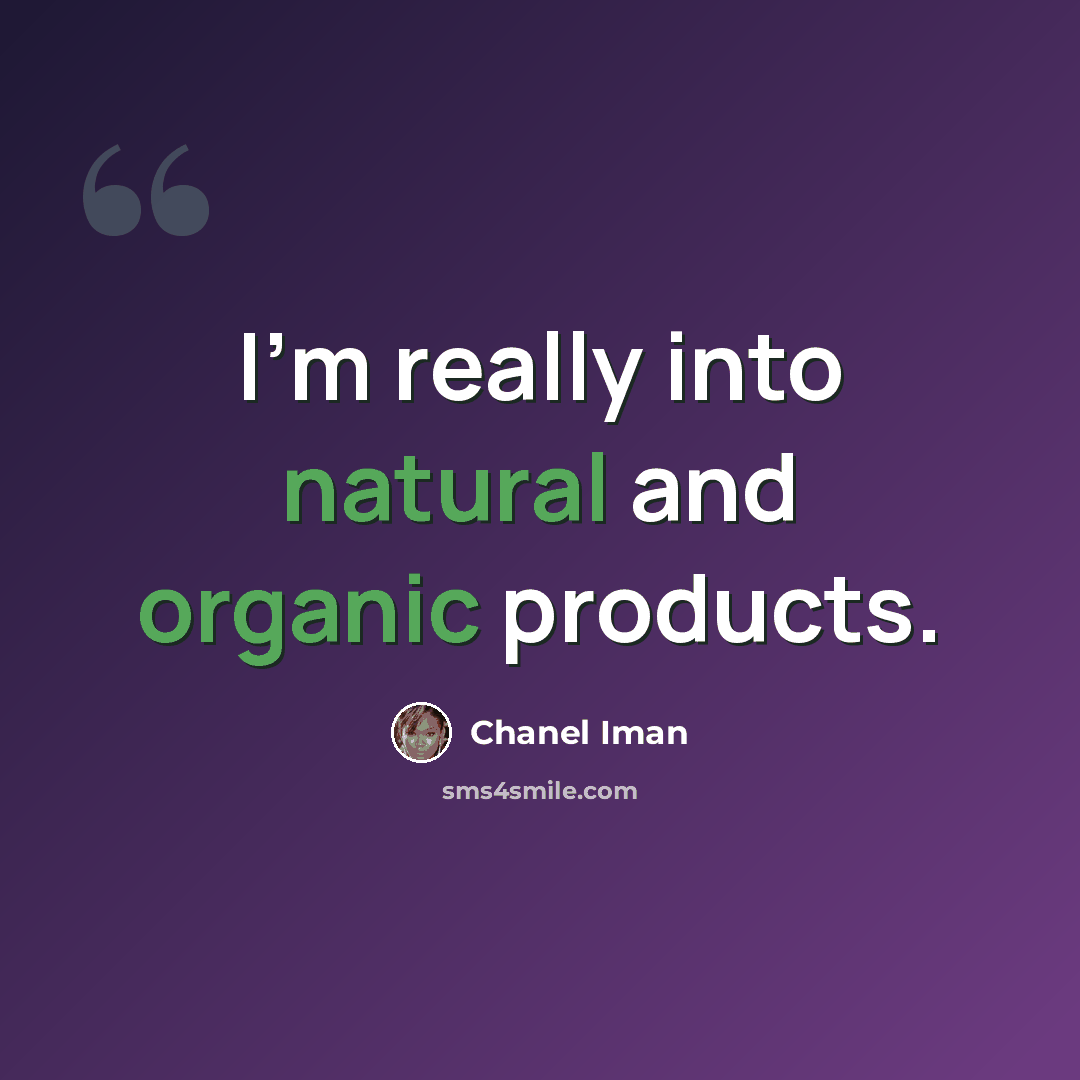 “I'm really into natural and organic products.” quote by Chanel Iman