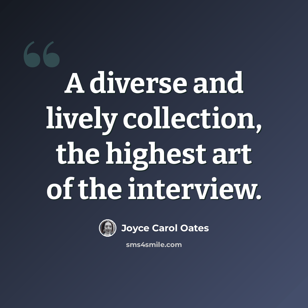 “A diverse and lively collection, the highest art of the interview.” quote by Joyce Carol Oates