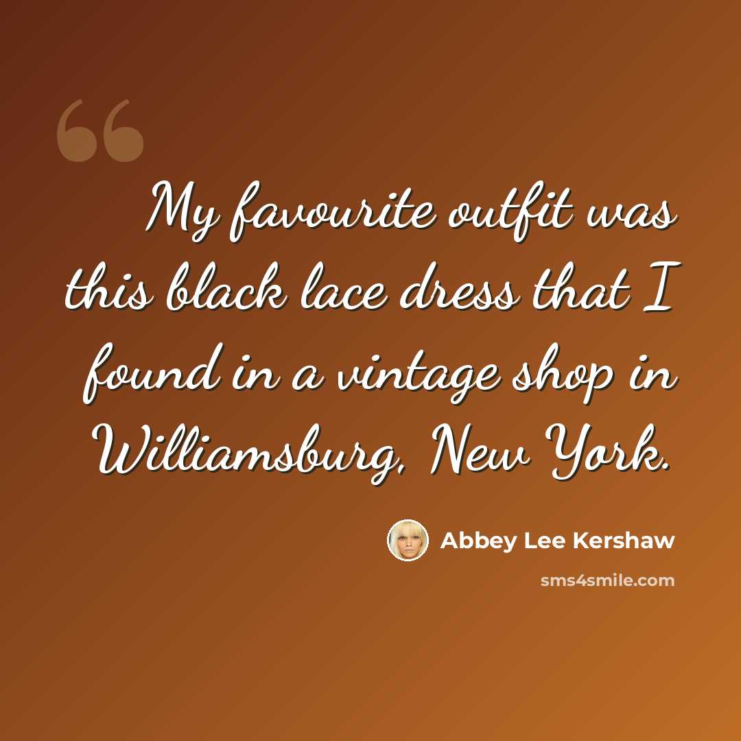 “My favourite outfit was this black lace dress that I found in a vintage shop in Williamsburg, New York.” quote by Abbey Lee Kershaw