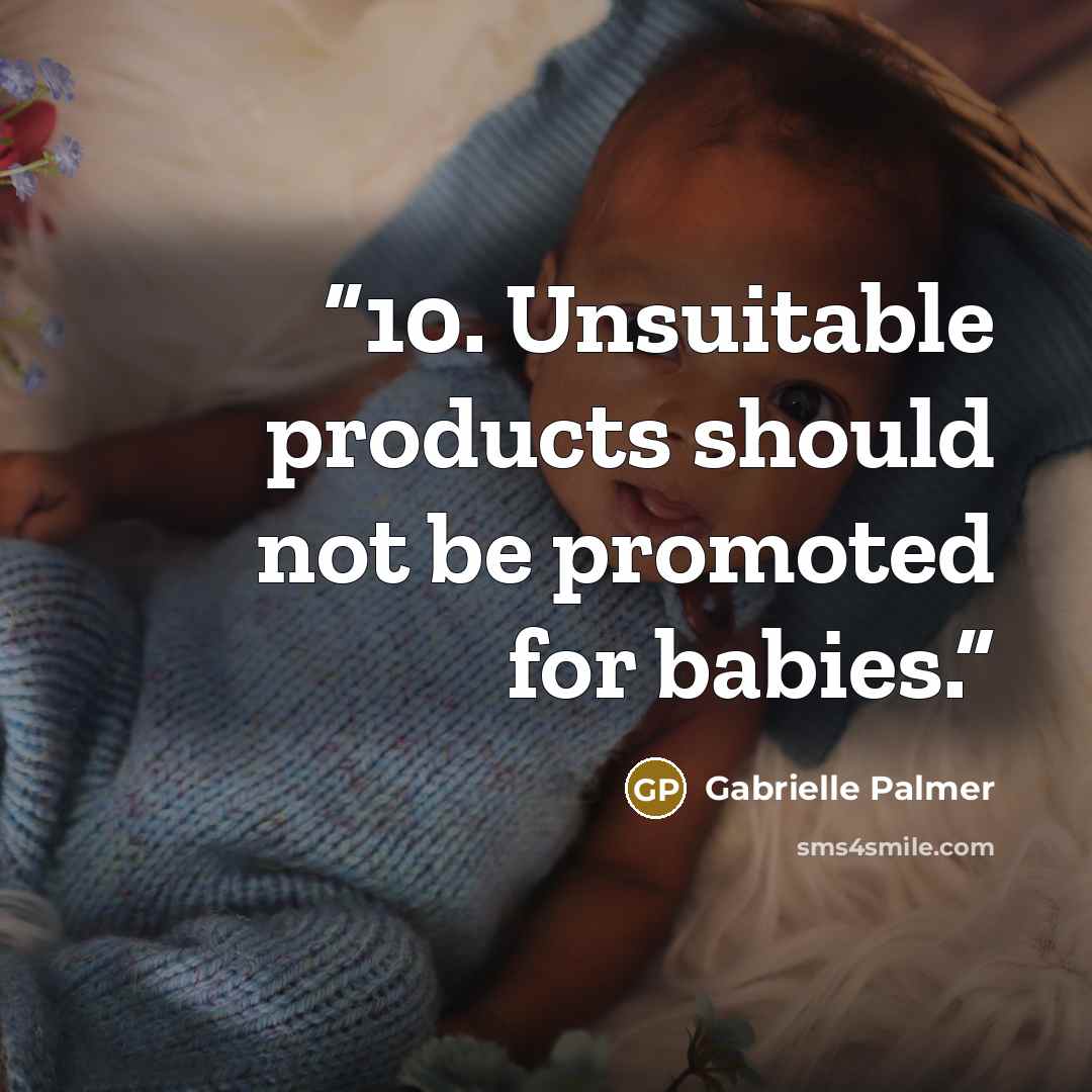“10. Unsuitable products should not be promoted for babies.” quote by Gabrielle Palmer