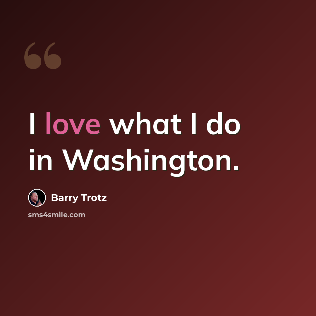 “I love what I do in Washington.” quote by Barry Trotz