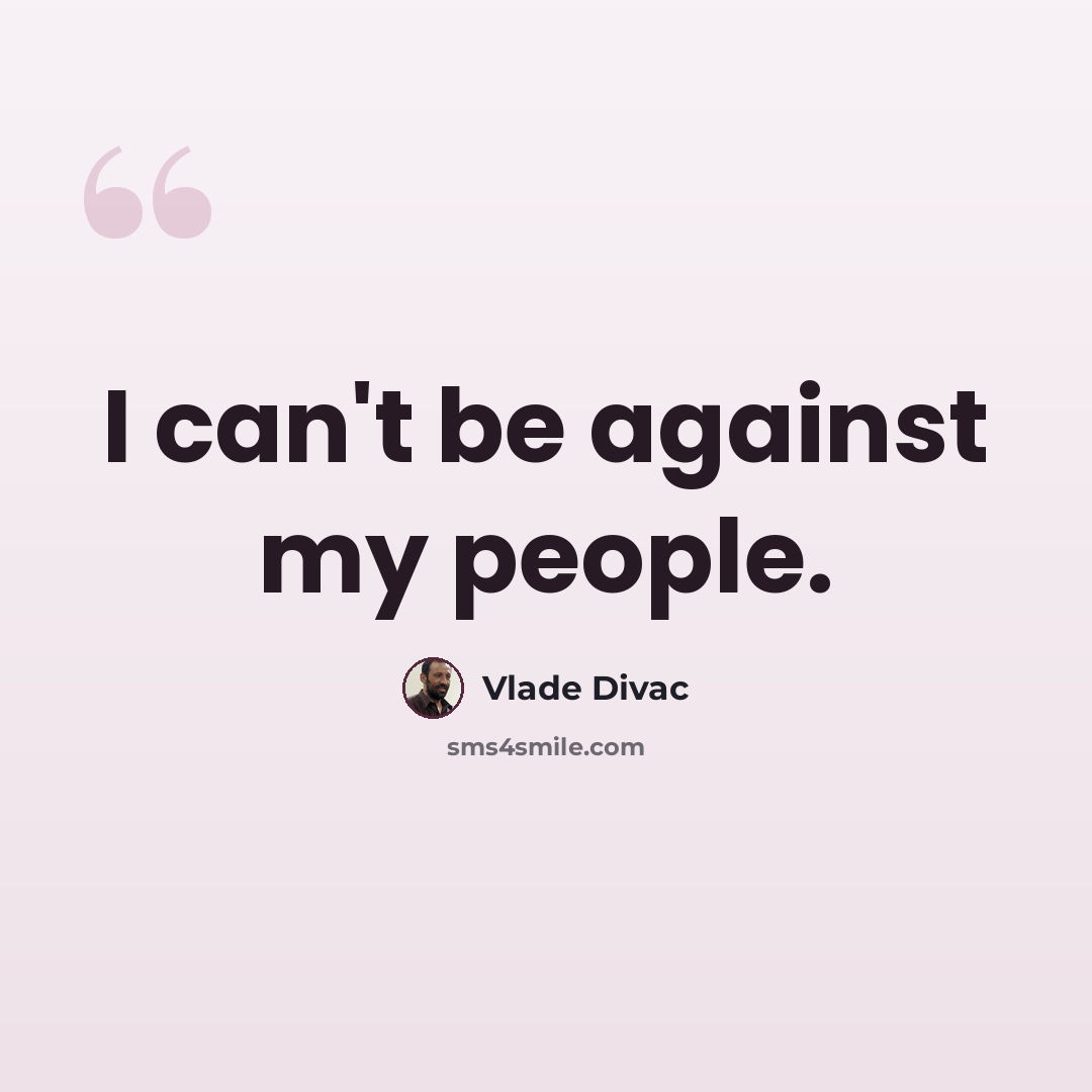 “I can't be against my people.” quote by Vlade Divac