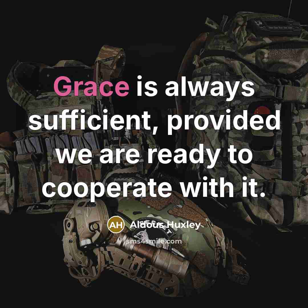 “Grace is always sufficient, provided we are ready to cooperate with it.” quote by Aldous Huxley