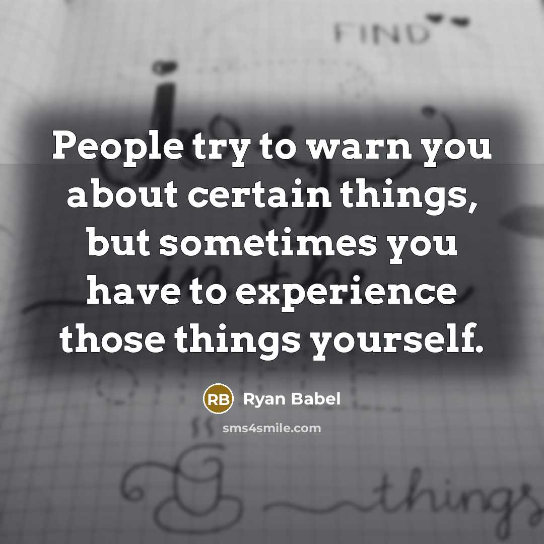 “People try to warn you about certain things, but sometimes you have to experience those things yourself.” quote by Ryan Babel