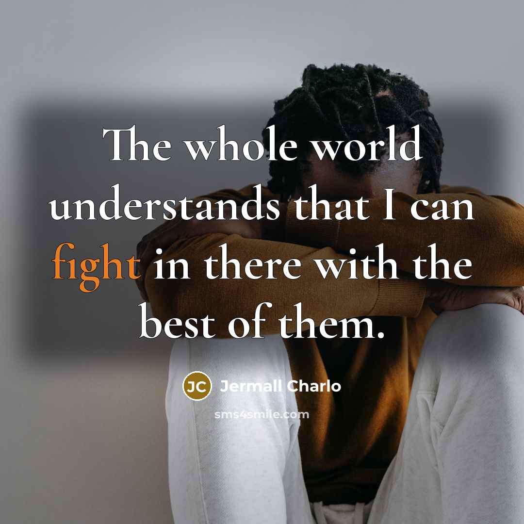 “The whole world understands that I can fight in there with the best of them.” quote by Jermall Charlo