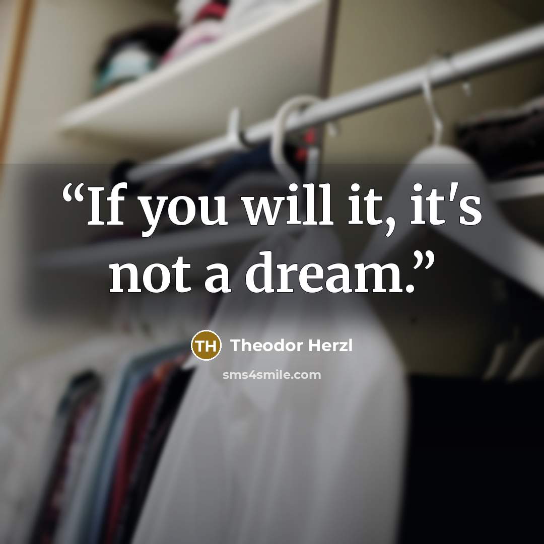 “If you will it, it's not a dream.” quote by Theodor Herzl