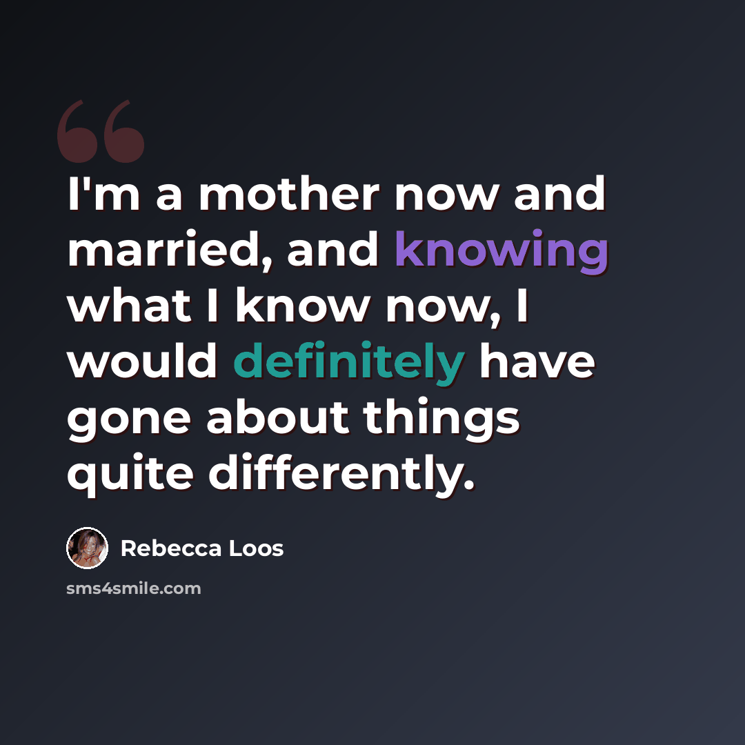 “I'm a mother now and married, and knowing what I know now, I would definitely have gone about things quite differently.” quote by Rebecca Loos