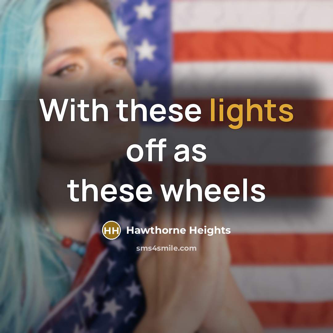 “With these lights off as these wheels” quote by Hawthorne Heights