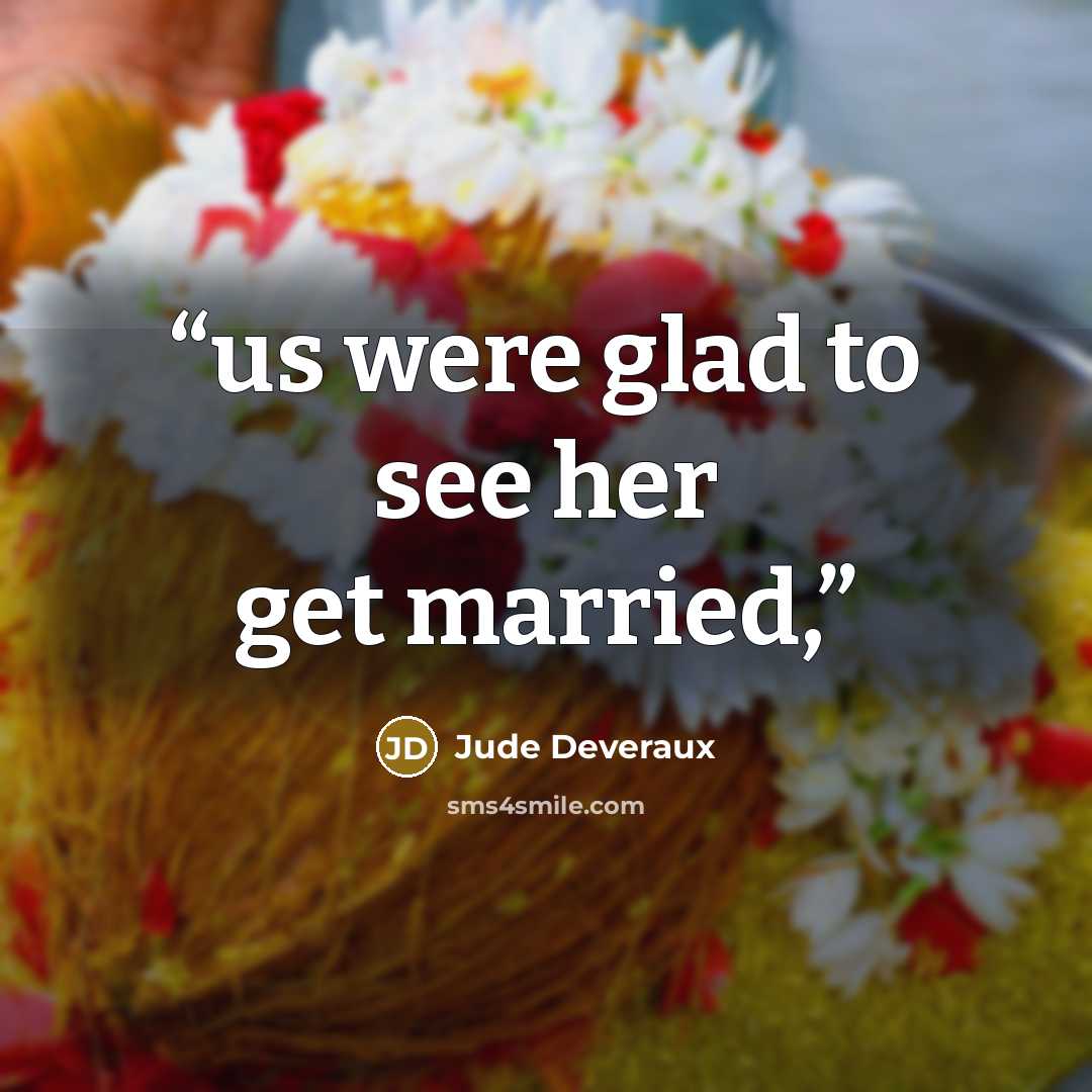 “us were glad to see her get married,” quote by Jude Deveraux