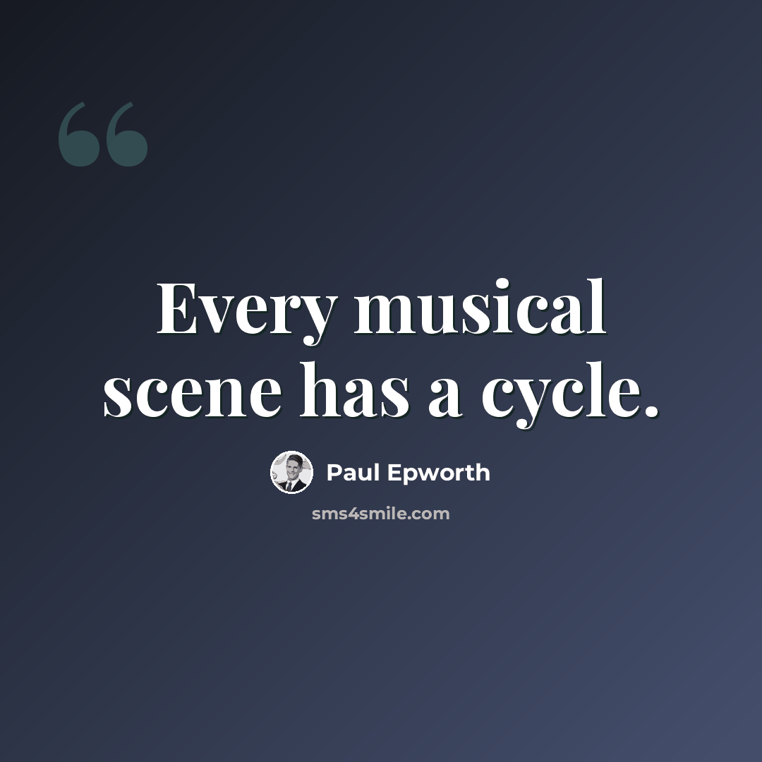 “Every musical scene has a cycle.” quote by Paul Epworth