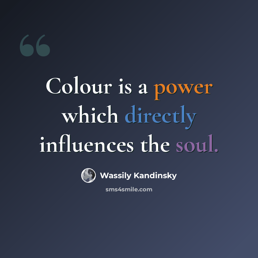“Colour is a power which directly influences the soul.” quote by Wassily Kandinsky
