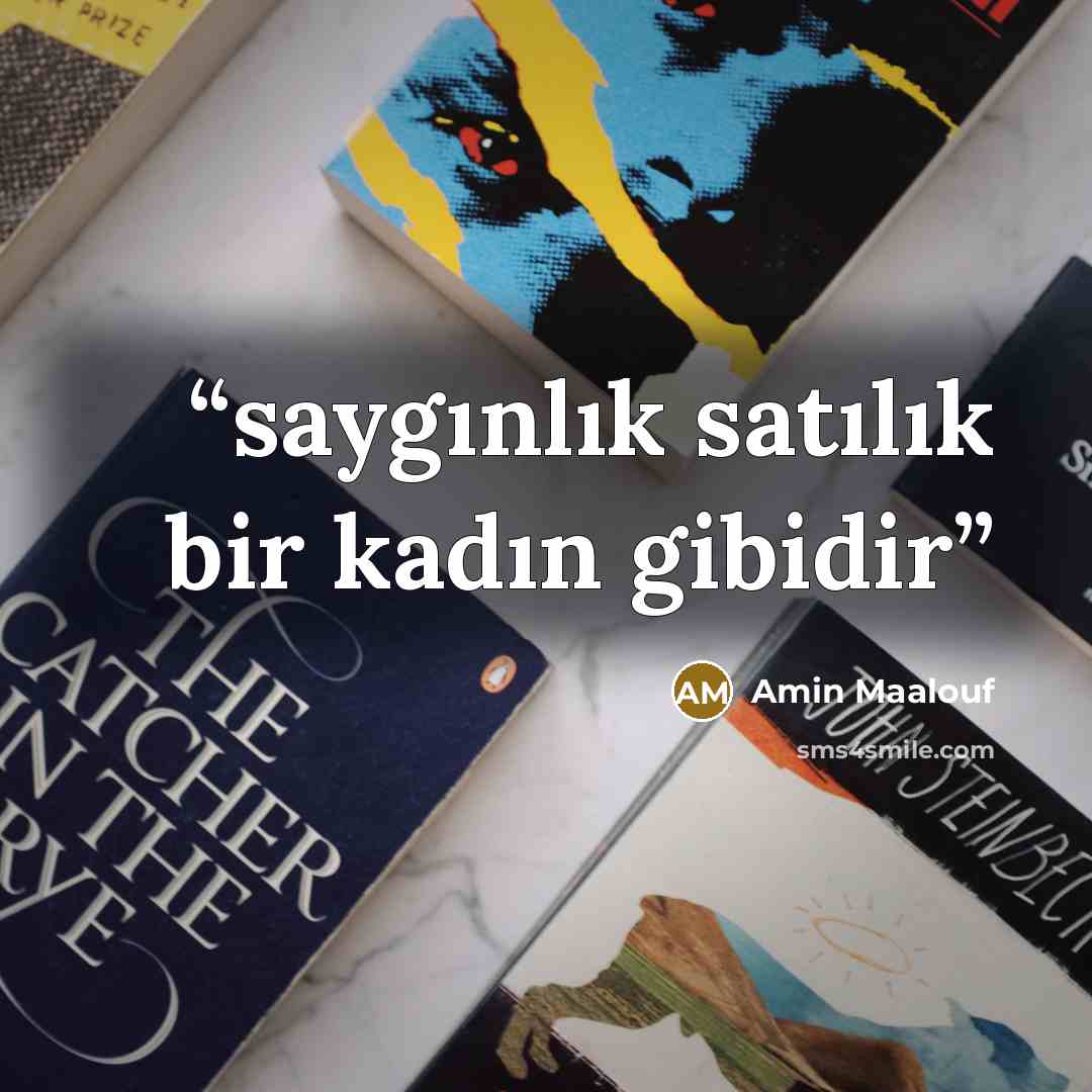 “saygınlık satılık bir kadın gibidir” quote by Amin Maalouf
