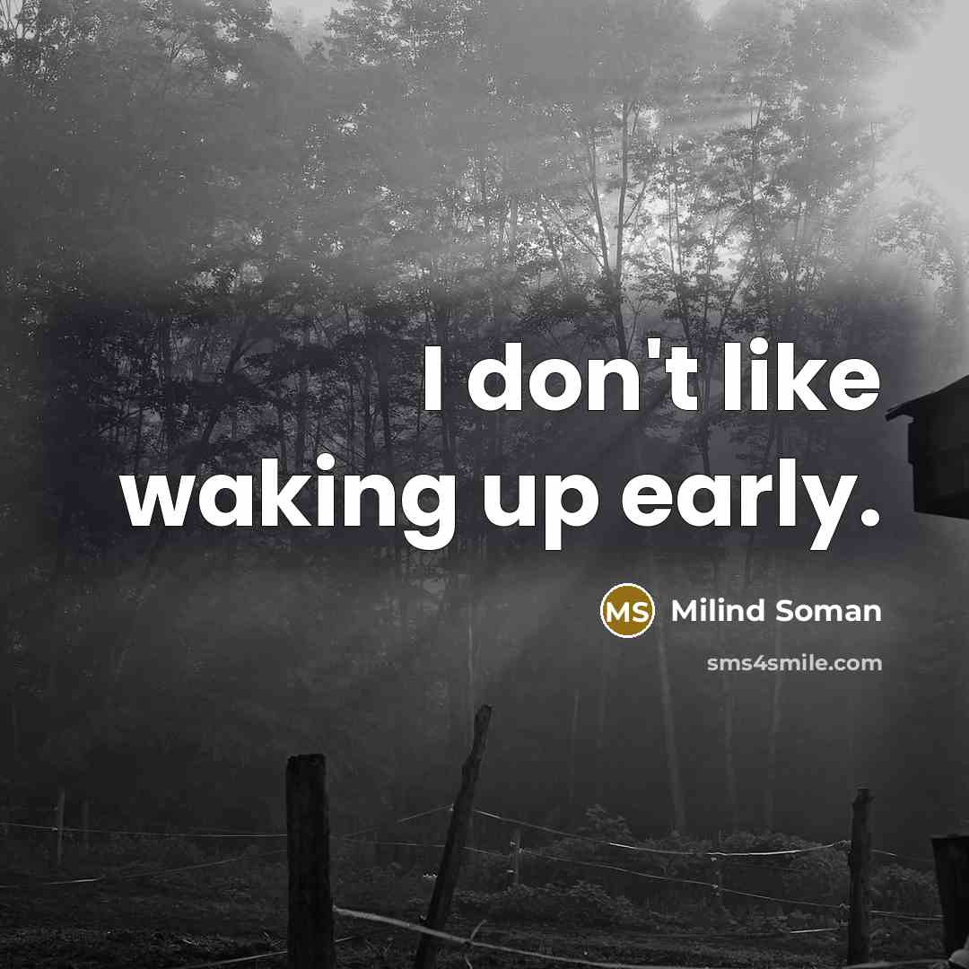 “I don't like waking up early.” quote by Milind Soman