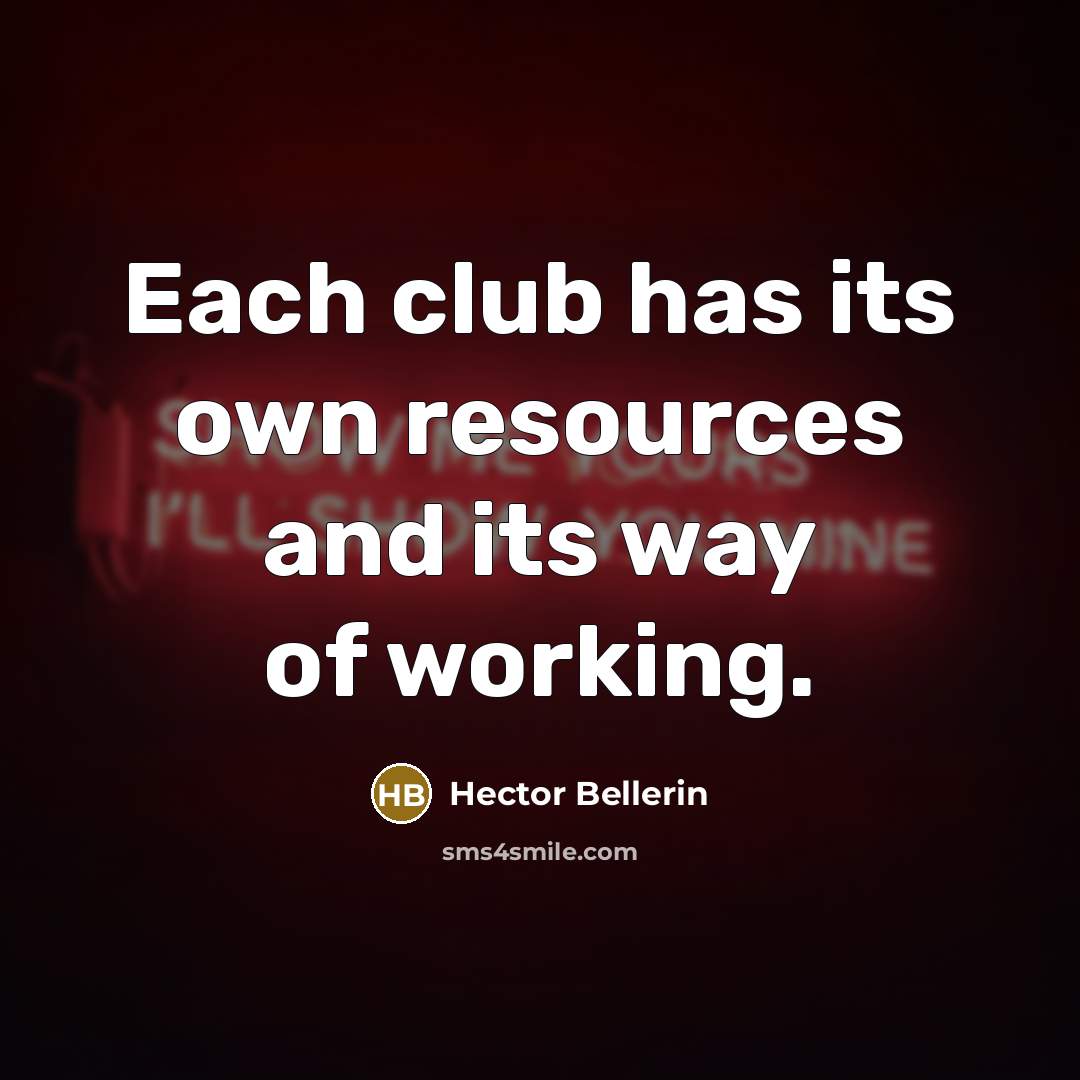 “Each club has its own resources and its way of working.” quote by Hector Bellerin