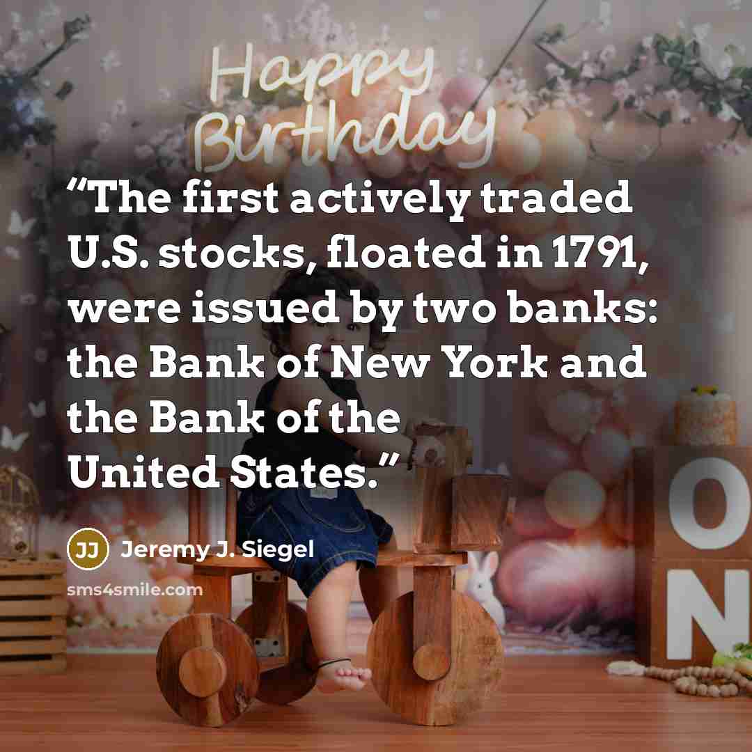 “The first actively traded U.S. stocks, floated in 1791, were issued by two banks: the Bank of New York and the Bank of the United States.” quote by Jeremy J. Siegel