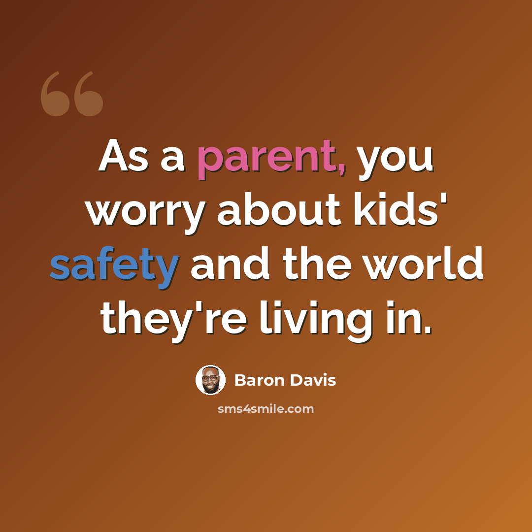 “As a parent, you worry about kids' safety and the world they're living in.” quote by Baron Davis