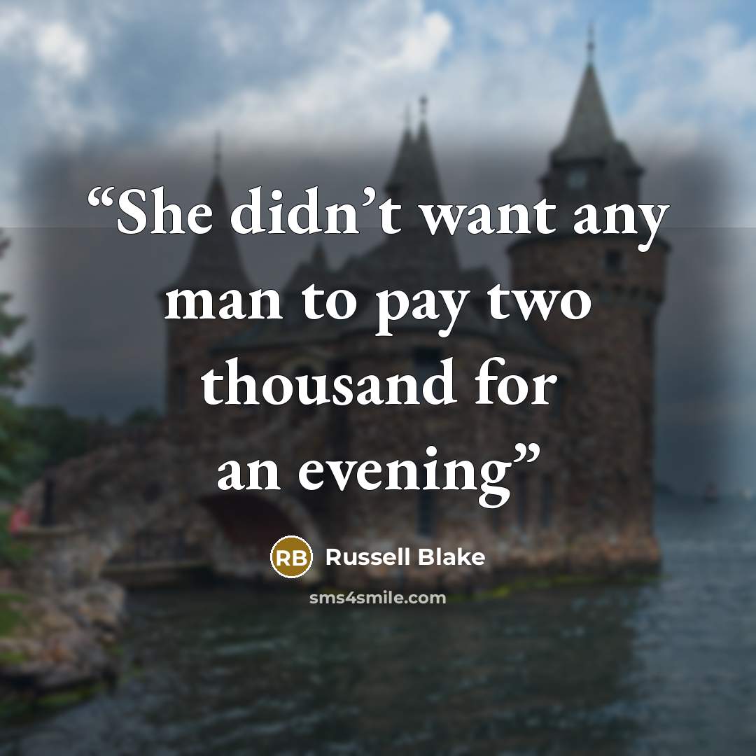 “She didn’t want any man to pay two thousand for an evening” quote by Russell Blake