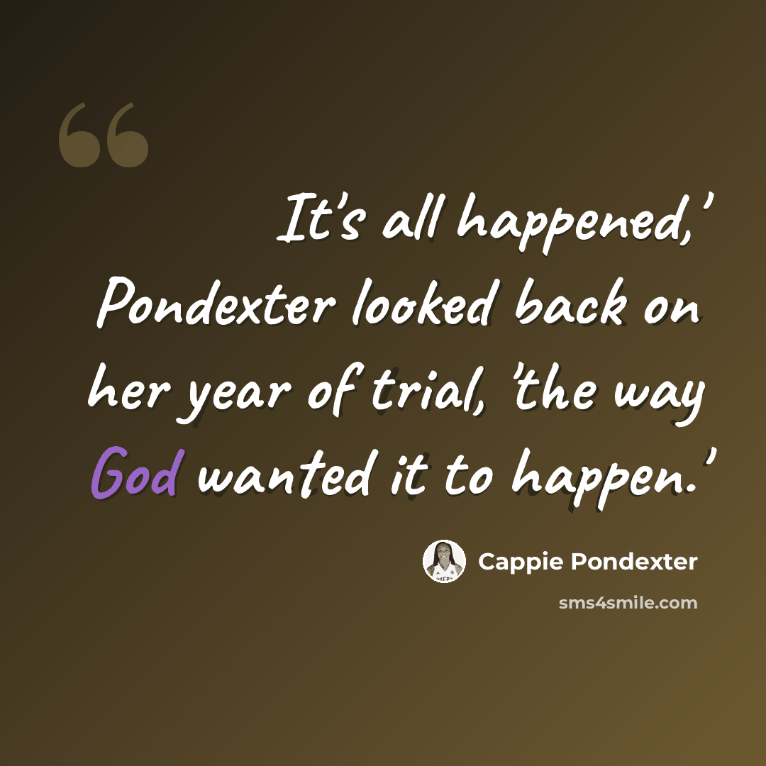 “It's all happened,' Pondexter looked back on her year of trial, 'the way God wanted it to happen.'” quote by Cappie Pondexter