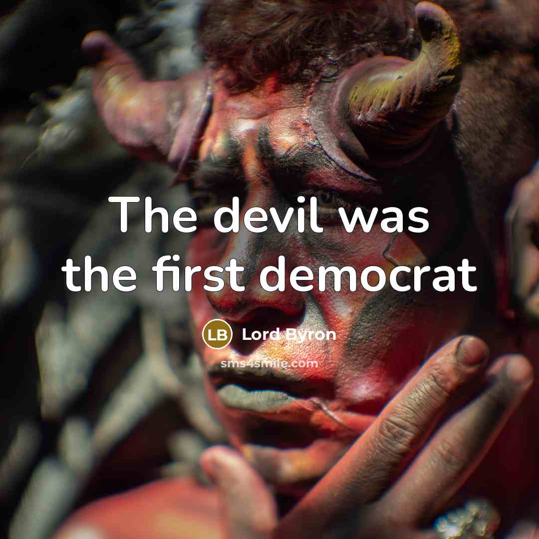 “The devil was the first democrat” quote by Lord Byron