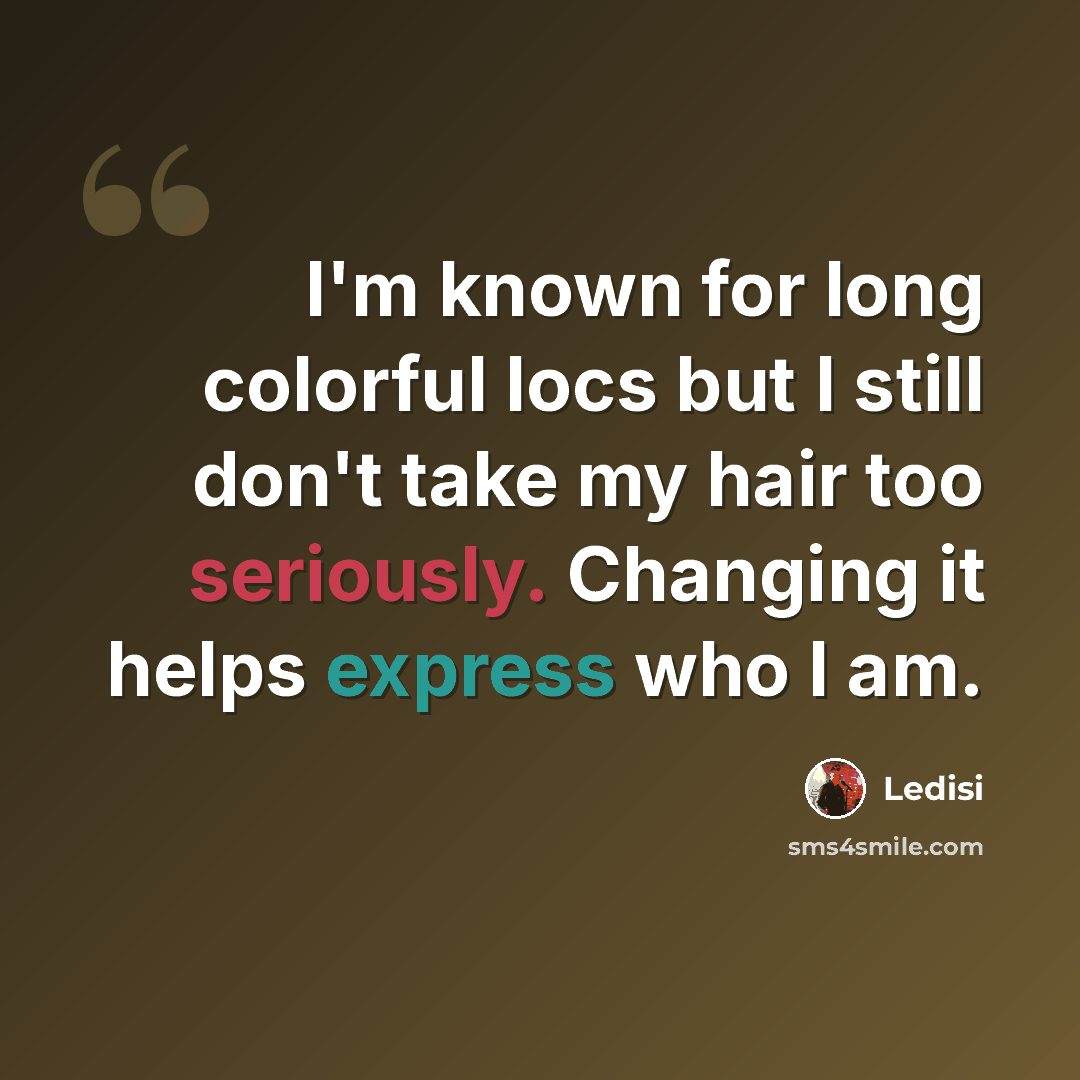 “I'm known for long colorful locs but I still don't take my hair too seriously. Changing it helps express who I am.” quote by Ledisi