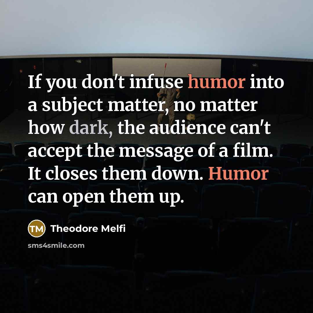 “If you don't infuse humor into a subject matter, no matter how dark, the audience can't accept the message of a film. It closes them down. Humor can open them up.” quote by Theodore Melfi