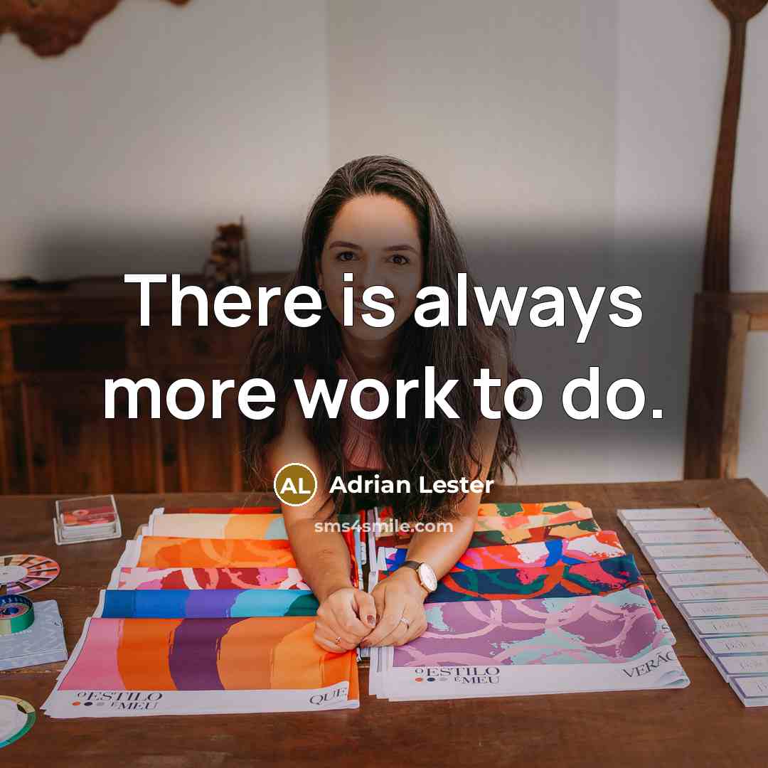 “There is always more work to do.” quote by Adrian Lester