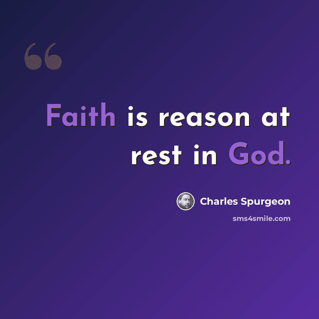 “Faith is reason at rest in God.” quote by Charles Spurgeon