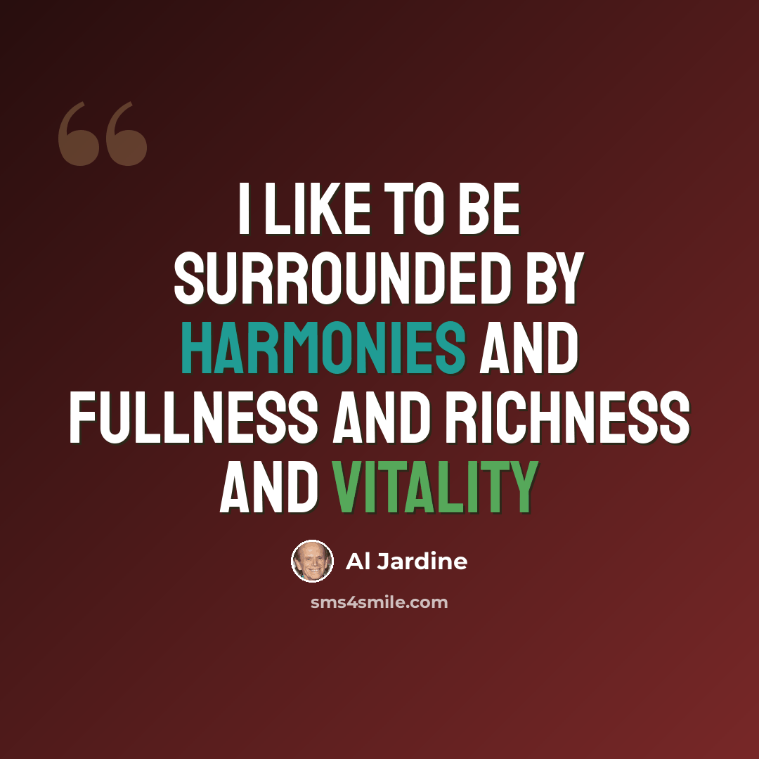 “I like to be surrounded by harmonies and fullness and richness and vitality” quote by Al Jardine