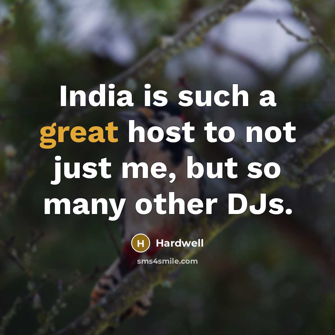 “India is such a great host to not just me, but so many other DJs.” quote by Hardwell