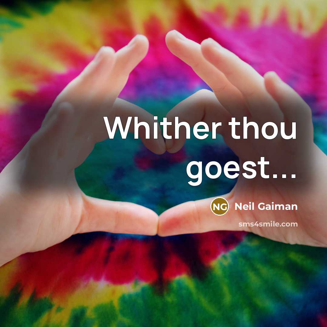 “Whither thou goest...” quote by Neil Gaiman