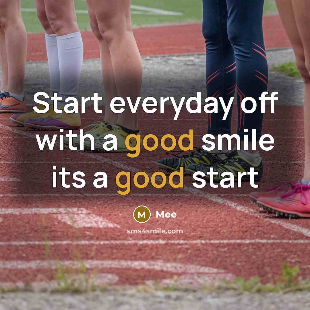 “Start everyday off with a good smile its a good start” quote by Mee