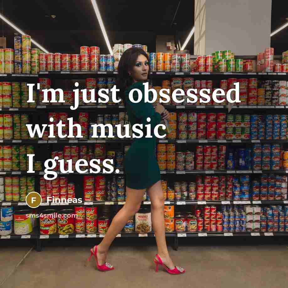 “I'm just obsessed with music I guess.” quote by Finneas