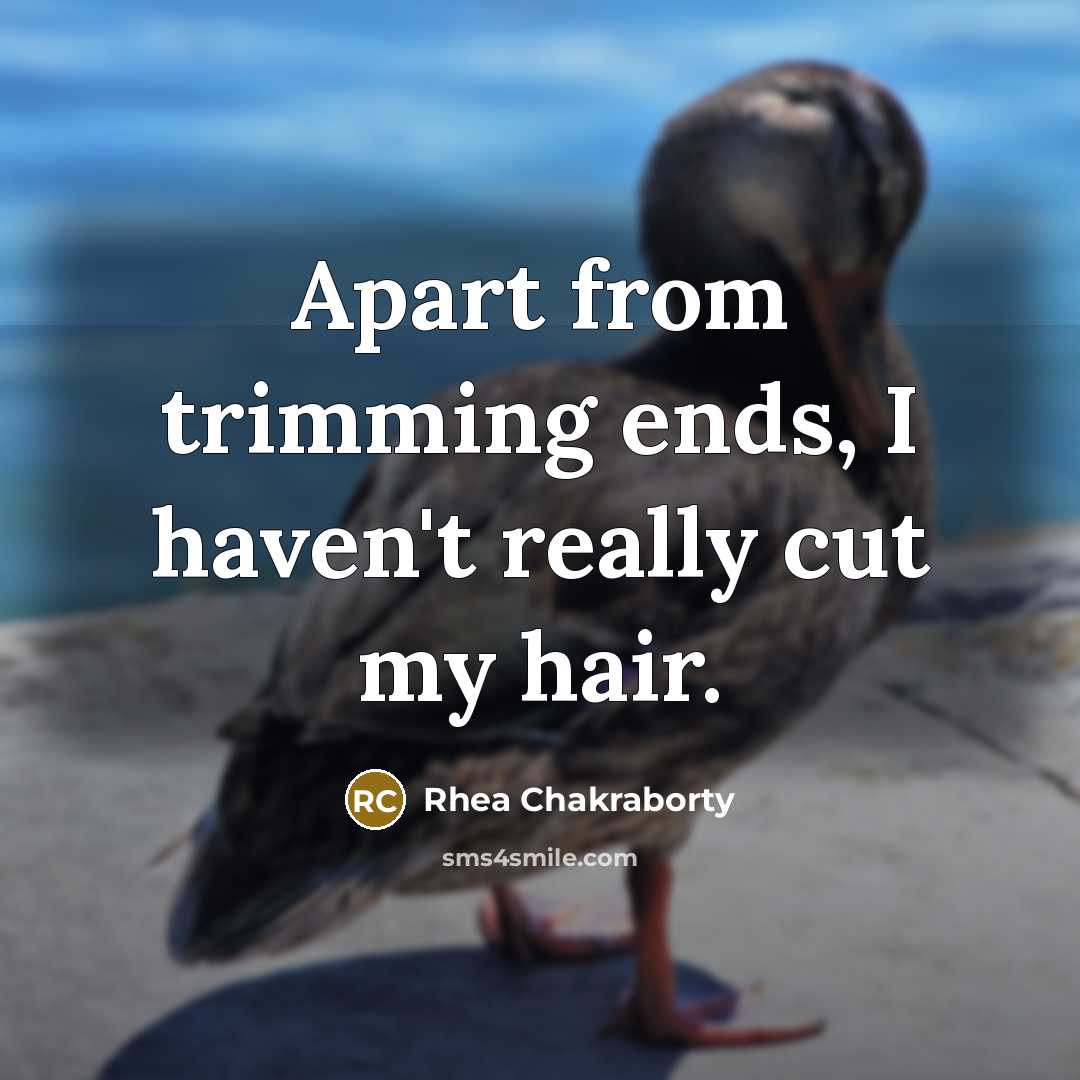 “Apart from trimming ends, I haven't really cut my hair.” quote by Rhea Chakraborty